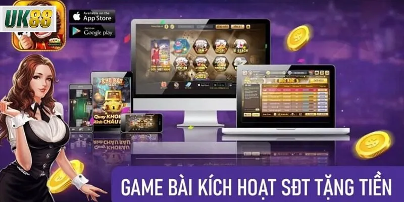 Game bài kích hoạt SĐT tặng tiền