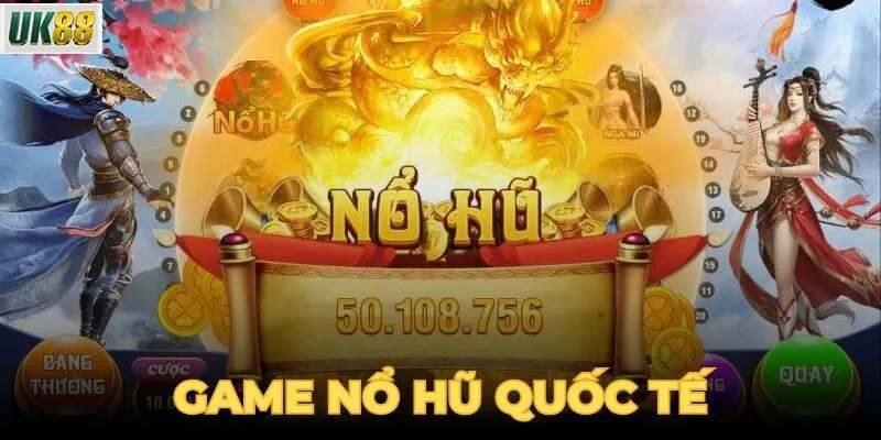 Bắt đầu hành trình chơi nổ hũ quốc tế tại UK88