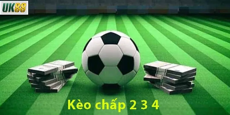 Tại sao bạn nên lựa chọn đặt cược với kèo chấp 2 3 4?