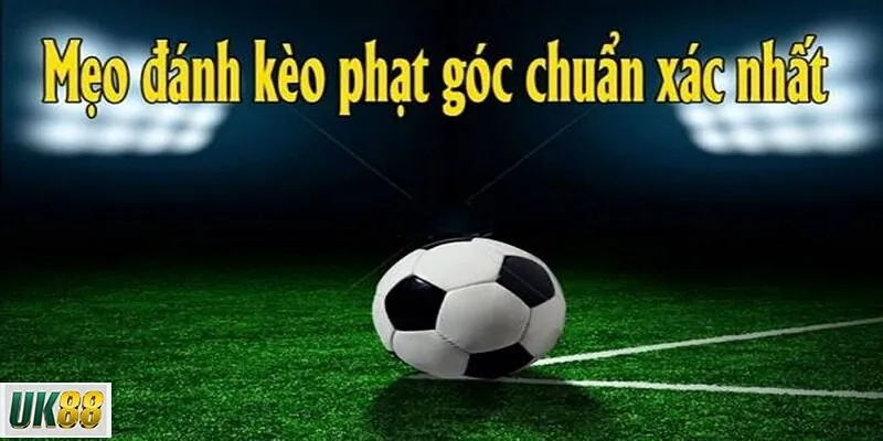 Phương pháp soi kèo phạt góc hiệu quả